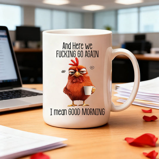 Grumpy Chicken "Good Morning" Sarcastic Mug